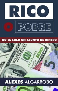 Libro Rico o Pobre del Prof. Alexes Algarrobo publicado en Amazon KDP.